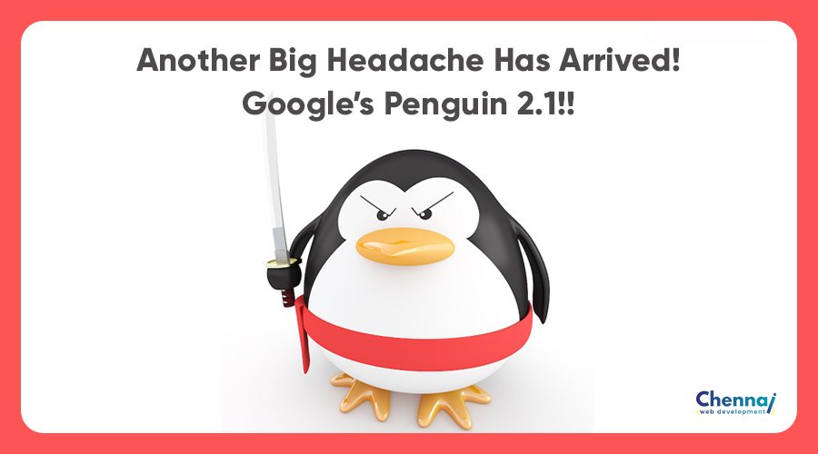 Another Big Headache has arrived! Google’s Penguin 2.1!!