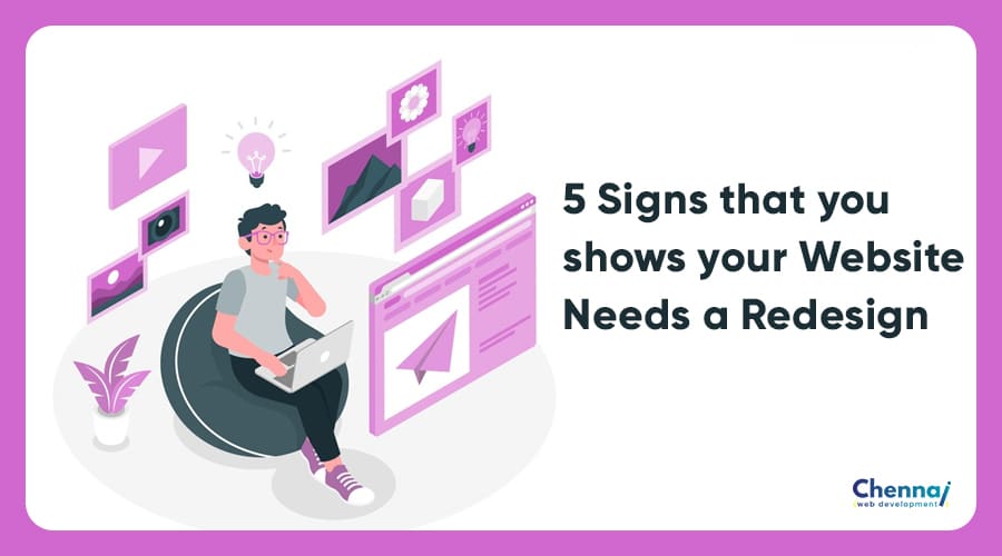 5 Signs that Shows your Website Needs a Redesign