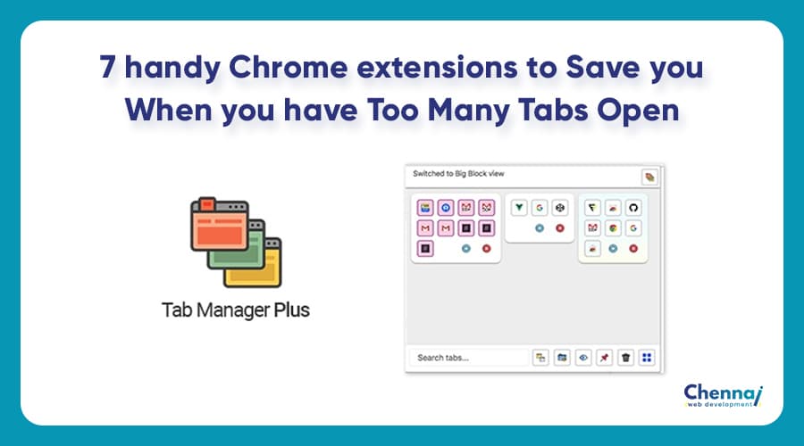 7 handy Chrome extensions to Save you When you have Too Many Tabs Open