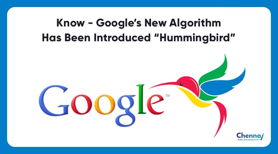 Know – Google’s new Algorithm has been introduced “Hummingbird”