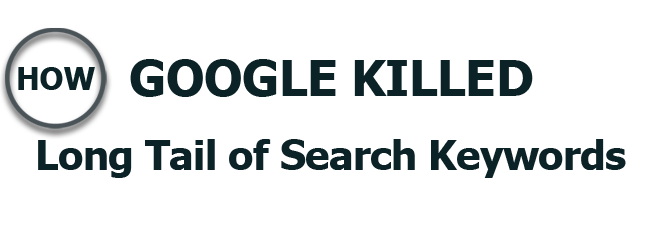 How Google Slowly Killed the Long Tail of Search Keywords