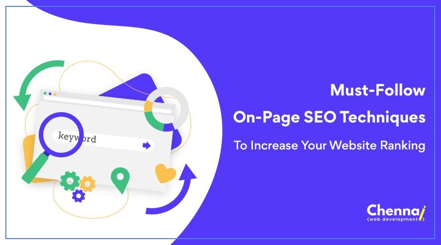 Must-Follow 10 On-Page SEO Techniques To Increase Your Website Ranking