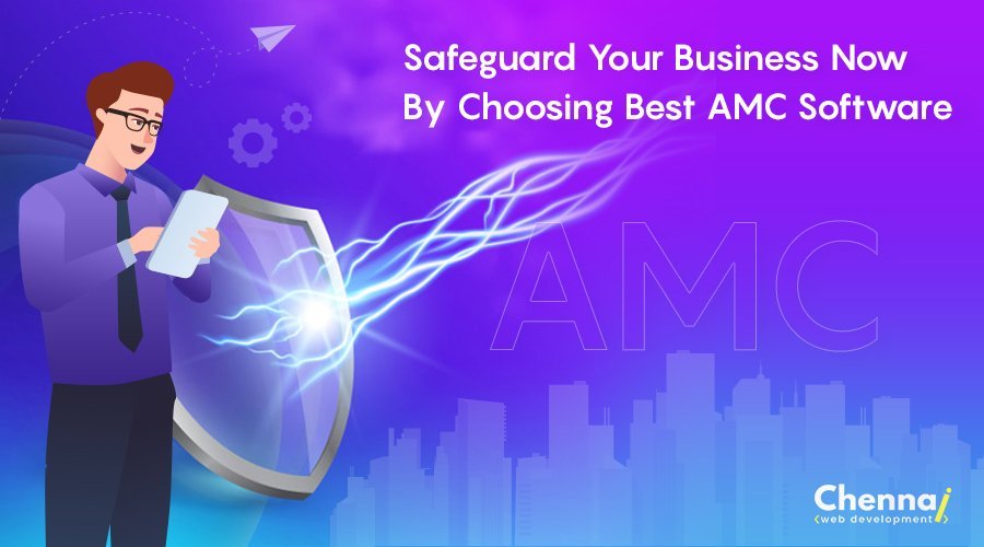 Safeguard Your Business now by Choosing the Best AMC Software!!!